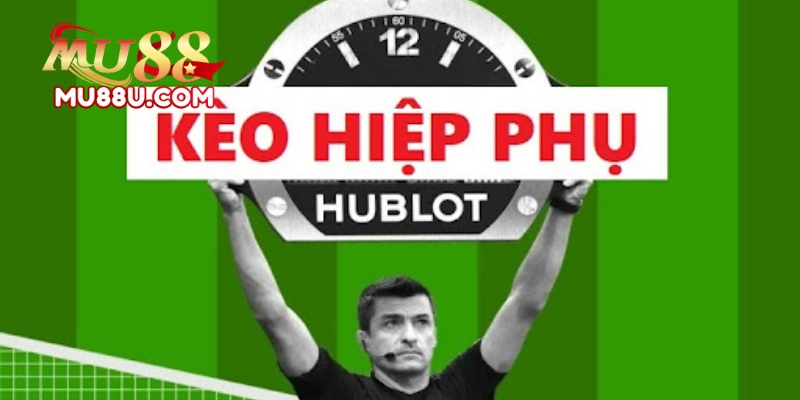 Kèo Hiệp Phụ: Sự Khác Biệt Tại MU88 1 Kèo Hiệp Phụ
