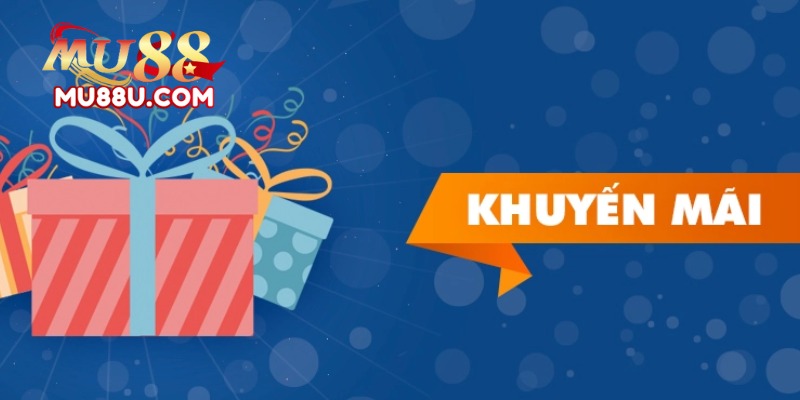 Khuyến Mãi Mu88: Ưu Đãi Hấp Dẫn Nhất Năm 1 Khuyến Mãi Mu88